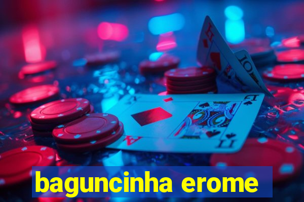 baguncinha erome